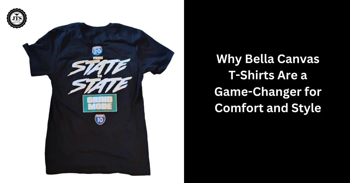 Why Bella Canvas T-Shirts Are a Game-Changer for Comfort and Style